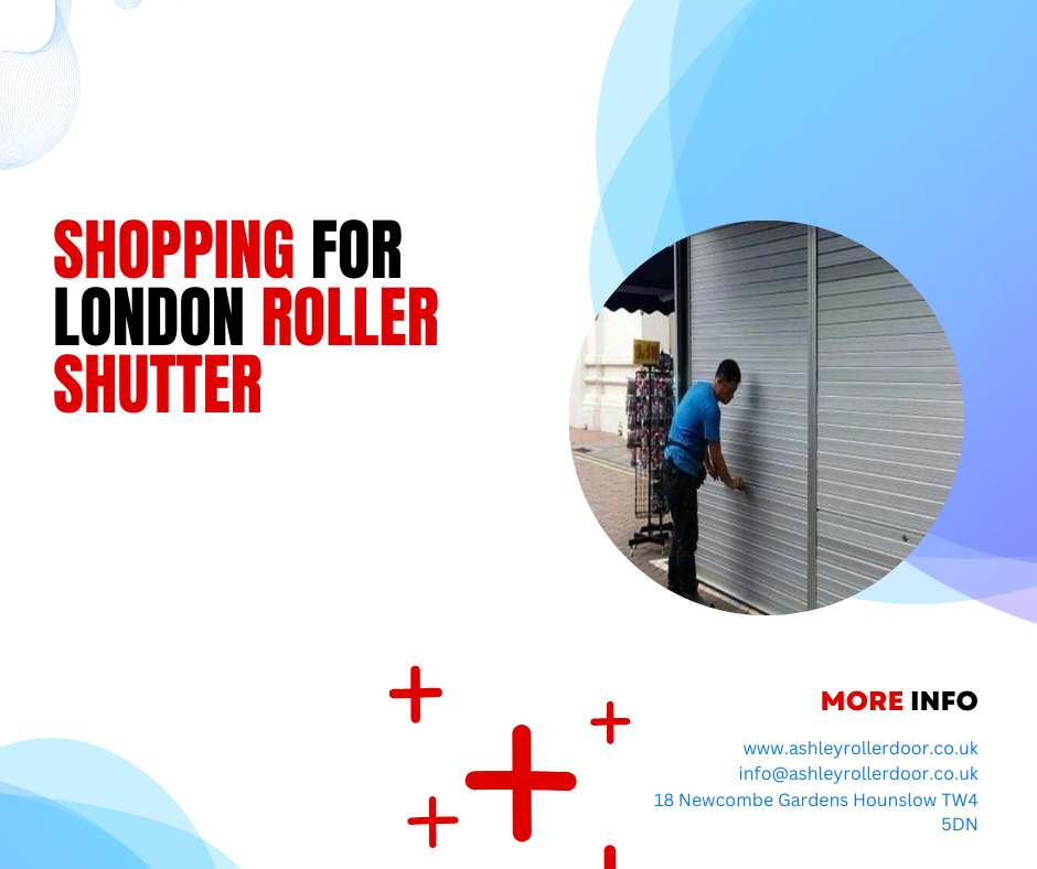 Shopping for London Roller Shutter