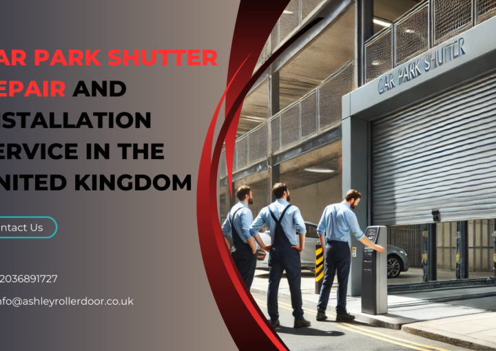 Car Park Shutter Repair and Installation Service in United Kingdom