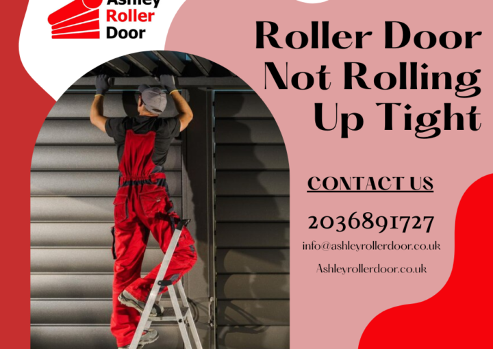 Roller Door Not Rolling Up Tight